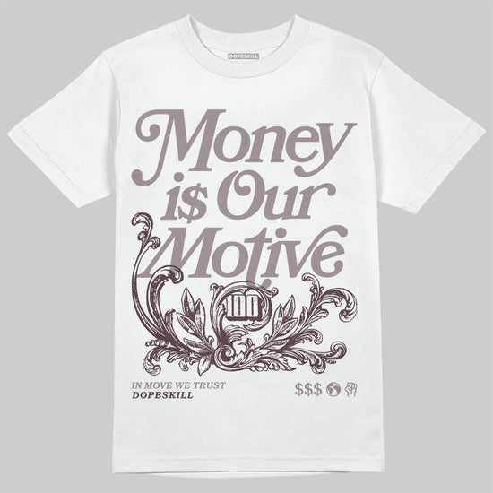 A Ma Maniére x Air Jordan 6 Retro “Smoky Mauve”⁠ DopeSkill T-Shirt Money Is Our Motive Typo Graphic Streetwear - White