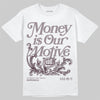 A Ma Maniére x Air Jordan 6 Retro “Smoky Mauve”⁠ DopeSkill T-Shirt Money Is Our Motive Typo Graphic Streetwear - White