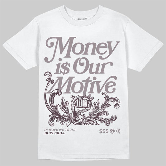A Ma Maniére x Air Jordan 6 Retro “Smoky Mauve”⁠ DopeSkill T-Shirt Money Is Our Motive Typo Graphic Streetwear - White