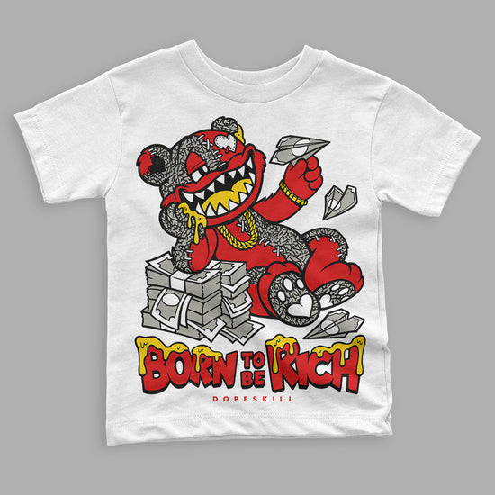 Jordan 3 Fire Red DopeSkill Toddler Kids T-shirt Born To Be Rich Graphic Streetwear - White