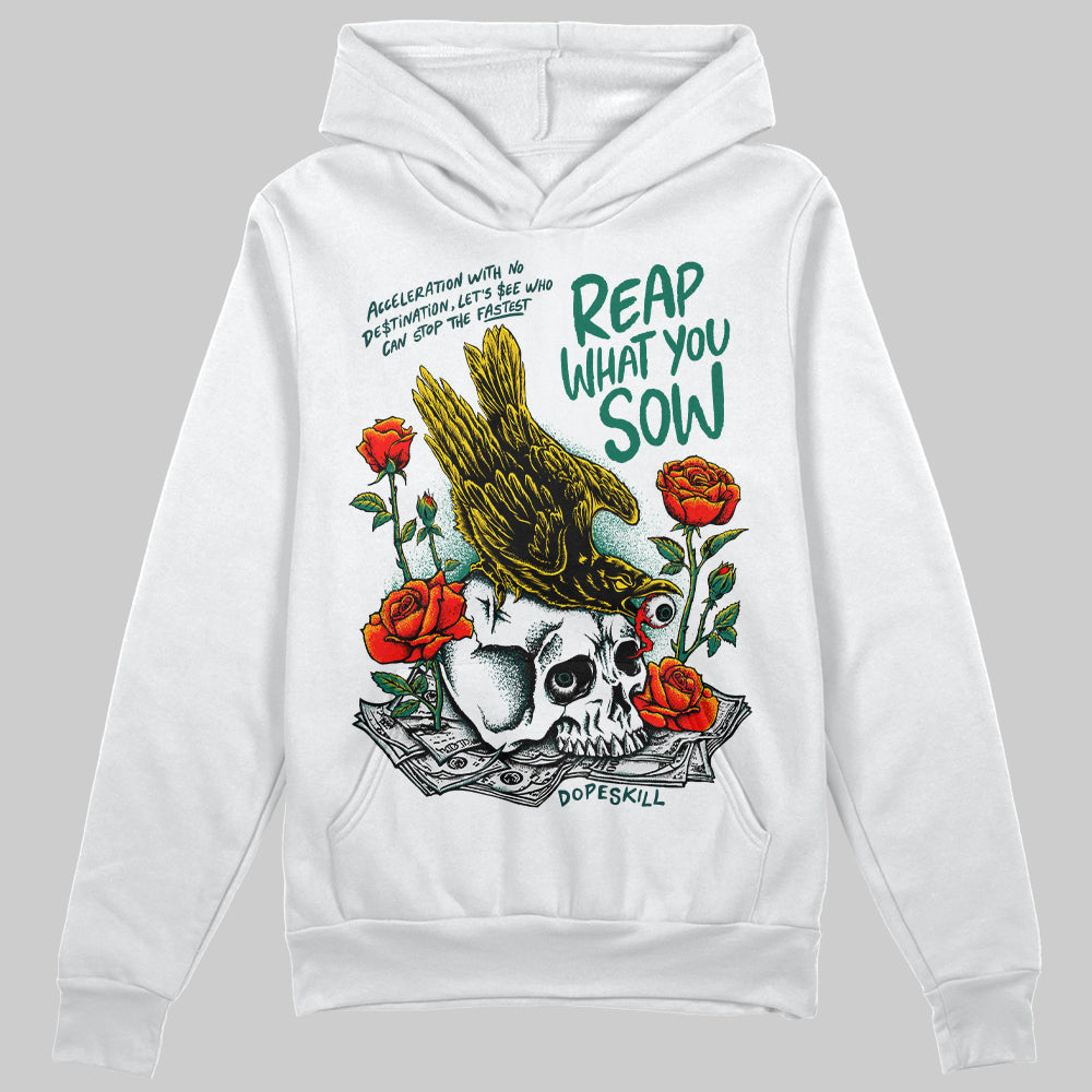 Jordan 4 Retro Oxidized Green DopeSkill Hoodie Sweatshirt Reap What You Sow Graphic Streetwear - White