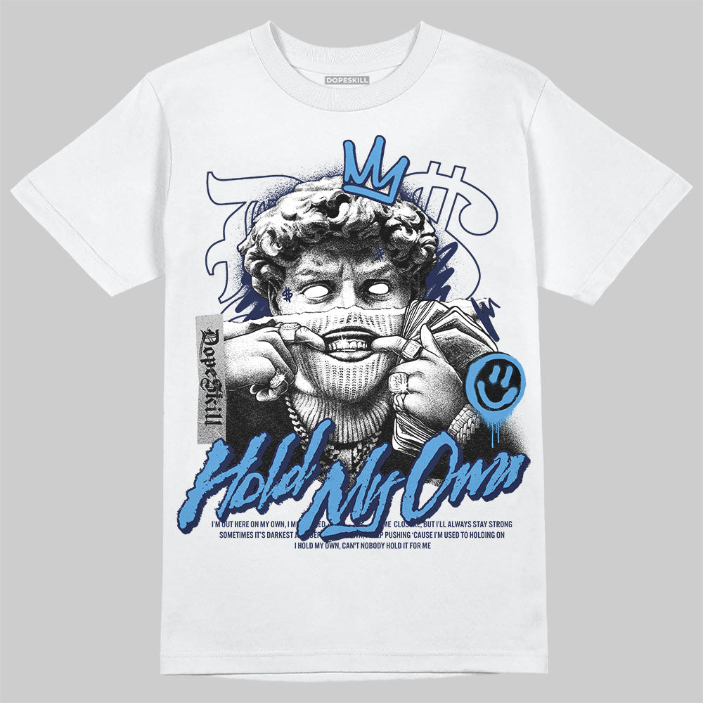 Jordan 3 "Midnight Navy" DopeSkill T-Shirt New Hold My Own Graphic Streetwear - White