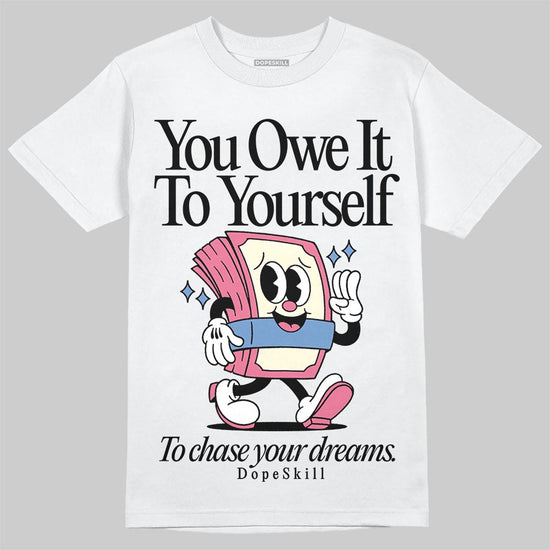 Jordan 1 High OG "Self-Expression" DopeSkill T-Shirt Owe It To Yourself Graphic Streetwear - White