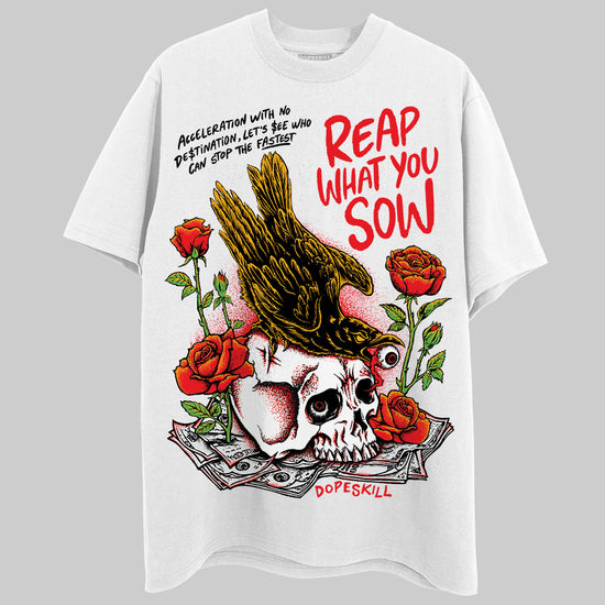 Red Sneakers DopeSkill T-Shirt Reap What You Sow Graphic Streetwear - White