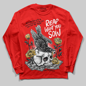 Red Sneakers DopeSkill Red Long Sleeve T-Shirt Reap What You Sow Graphic Streetwear