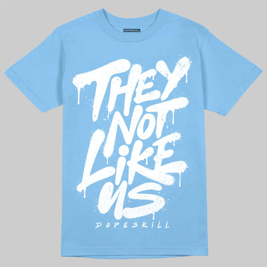 Jordan 11 Low University Blue DopeSkill T-Shirt They Not Like Us Graphic Streetwear - carolina Blue