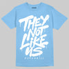 Jordan 11 Low University Blue DopeSkill T-Shirt They Not Like Us Graphic Streetwear - carolina Blue