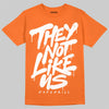 Jordan 3 “Orange Citrus” DopeSkill T-Shirt They Not Like Us Graphic Streetwear - Orange
