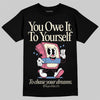 Jordan 1 High OG "Self-Expression" DopeSkill T-Shirt Owe It To Yourself Graphic Streetwear - Black