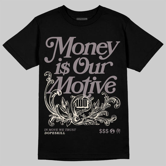 A Ma Maniére x Air Jordan 6 Retro “Smoky Mauve”⁠ DopeSkill T-Shirt Money Is Our Motive Typo Graphic Streetwear - black
