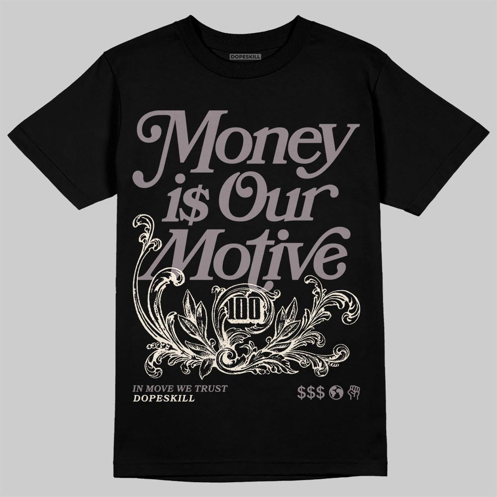 A Ma Maniére x Air Jordan 6 Retro “Smoky Mauve”⁠ DopeSkill T-Shirt Money Is Our Motive Typo Graphic Streetwear - black