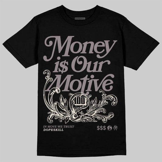 A Ma Maniére x Air Jordan 6 Retro “Smoky Mauve”⁠ DopeSkill T-Shirt Money Is Our Motive Typo Graphic Streetwear - black