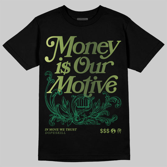 Foamposite Pro 'Pine Green' DopeSkill T-Shirt Money Is Our Motive Typo Graphic Streetwear - black