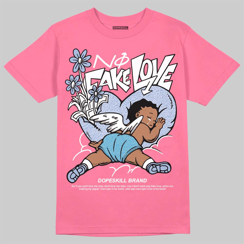 Jordan 3 GS “Cobalt Bliss” DopeSkill T-Shirt No Fake Love Graphic Streetwear - Safety Pink