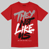Jordan 4 Retro Toro Bravo DopeSkill T-Shirt They Not Like Us Graphic Streetwear = Red