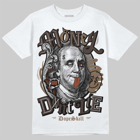 Jordan 1 Low OG “Mocha” DopeSkill T-Shirt Money Don't Lie Graphic Streetwear - White 