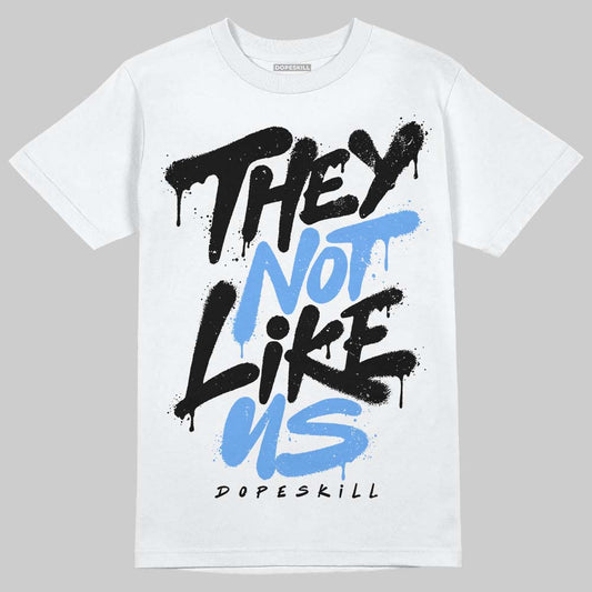 Jordan 5 Black University Blue DopeSkill T-Shirt They Not Like Us Graphic Streetwear - White