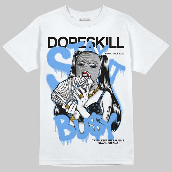 Jordan 5 Black University Blue DopeSkill T-Shirt Stay It Busy Graphic Streetwear - White