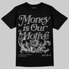 Jordan 4 “Black Cat” (2025) DopeSkill T-Shirt Money Is Our Motive Typo Graphic Streetwear - Black