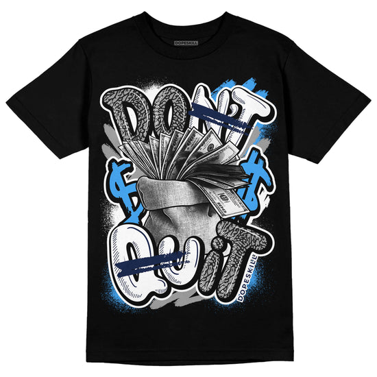 Jordan 3 "Midnight Navy" DopeSkill T-Shirt Don't Quit Graphic Streetwear - Black