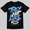 Jordan 5 Black University Blue DopeSkill T-Shirt They Not Like Us Graphic Streetwear - Black