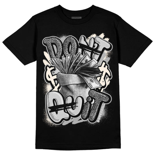 Jordan 3 “Off Noir” DopeSkill T-Shirt Don't Quit Graphic Streetwear - Black