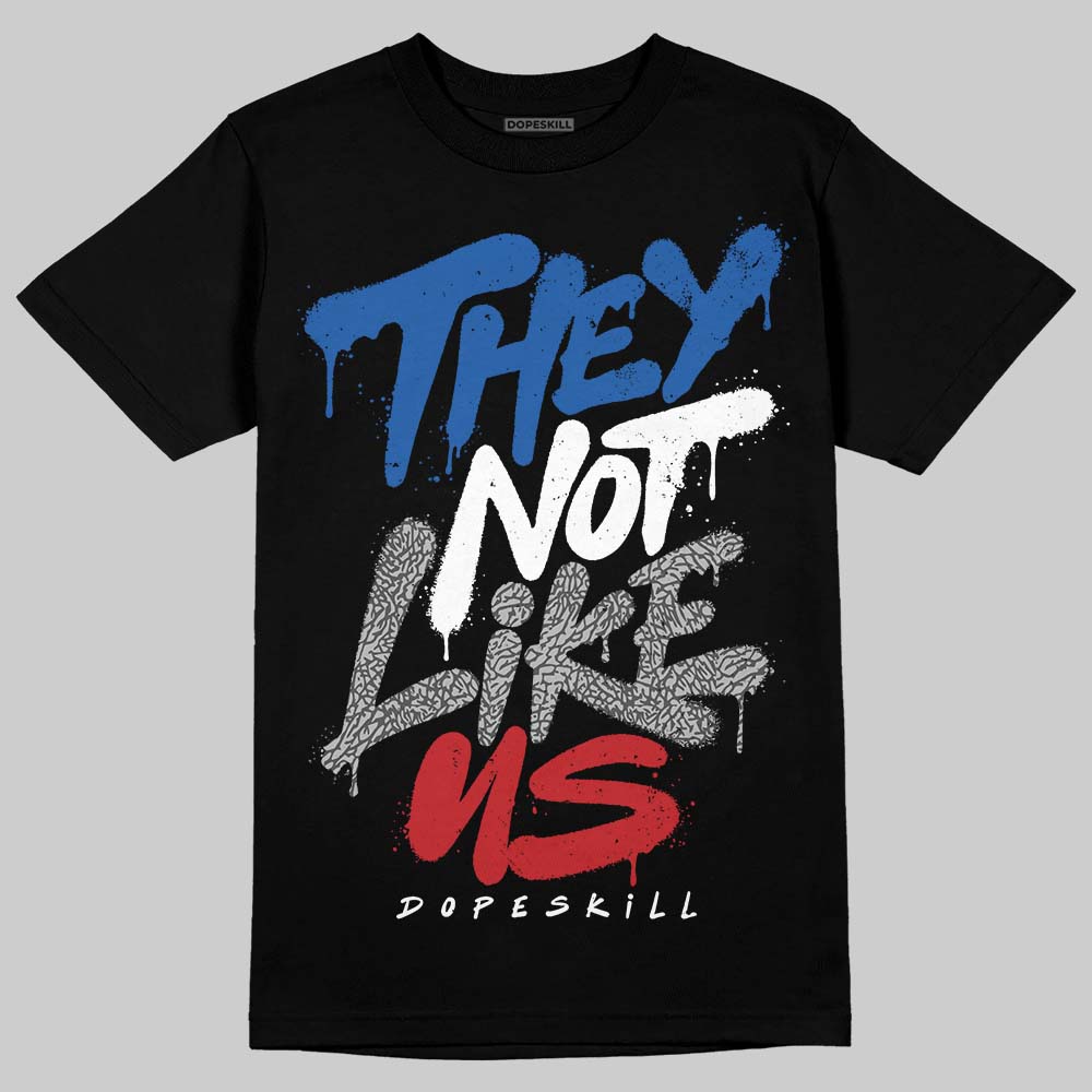 Jordan 3 "True Blue" DopeSkill T-Shirt They Not Like Us Graphic Streetwear - Black