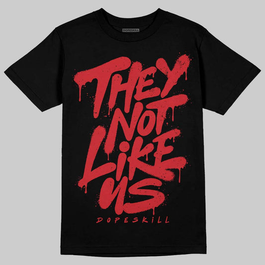 Jordan 12 “Bloodline” DopeSkill T-Shirt They Not Like Us Graphic Streetwear - Black