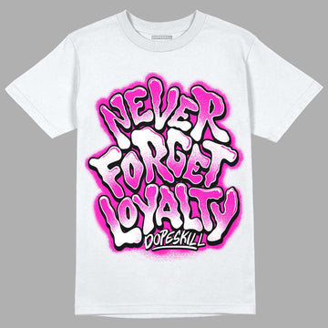 Dunk Low GS “Active Fuchsia” DopeSkill T-Shirt Never Forget Loyalty Graphic Streetwear - White