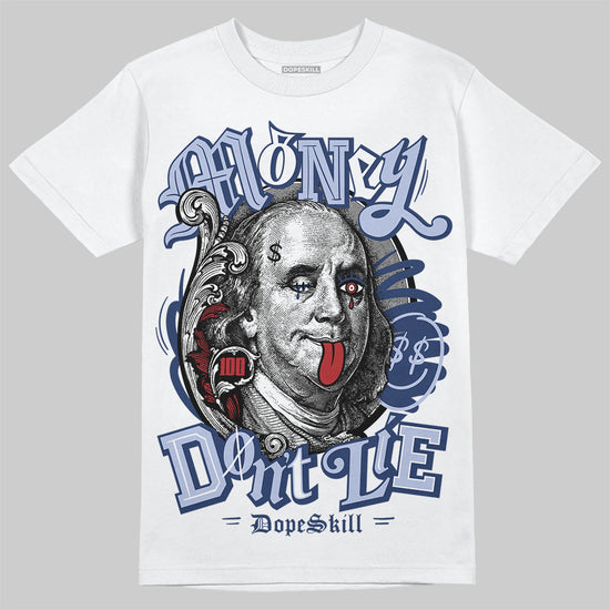 Jordan 6 Retro 'White And Midnight Navy' DopeSkill T-Shirt Money Don't Lie Graphic Streetwear - WHite