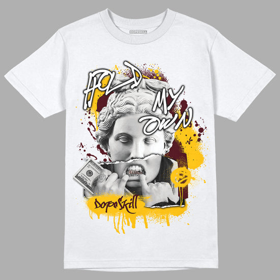 Dunk Yellow Bordeaux DopeSkill T-Shirt Hold My Own Graphic Streetwear - White