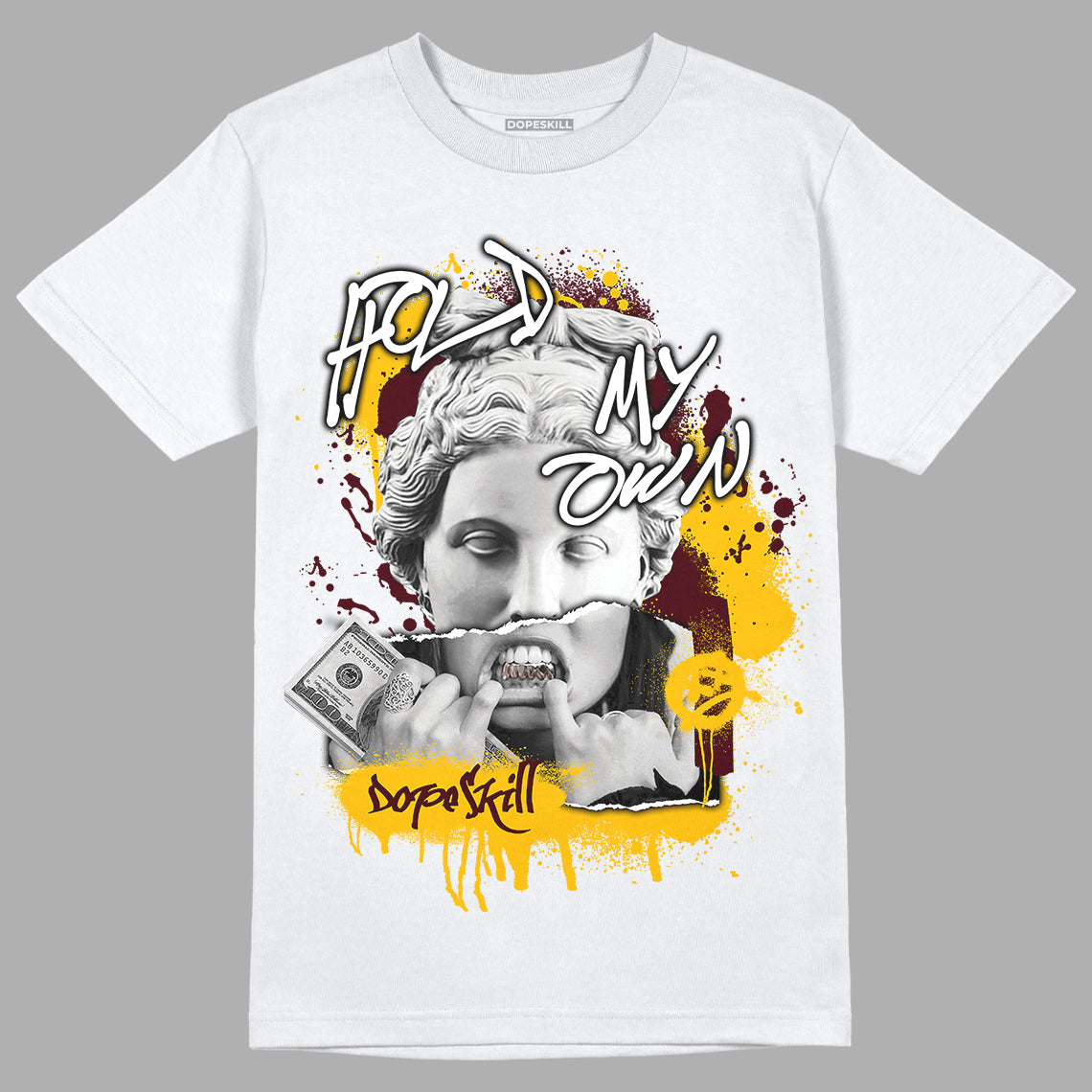 Dunk Yellow Bordeaux DopeSkill T-Shirt Hold My Own Graphic Streetwear - White