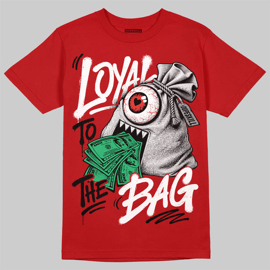 Jordan 4 Toro Bravo DopeSkill T-Shirt Loyal To The Bag Graphic Streetwear - Red