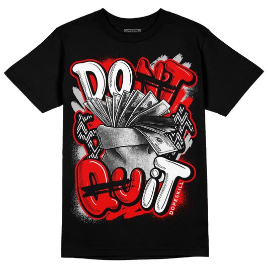 Jordan 12 “Cherry” DopeSkill T-Shirt Don't Quit Graphic Streetwear - Black