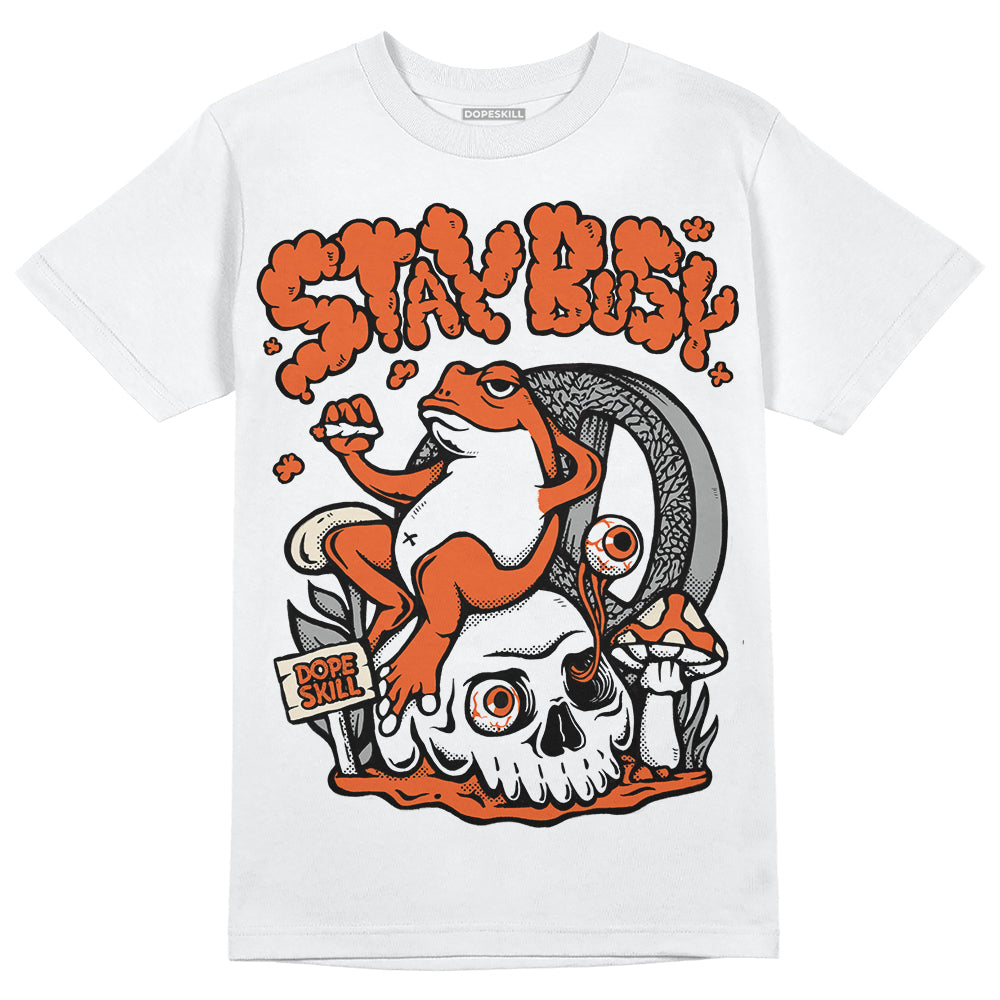 Jordan 3 Georgia Peach DopeSkill T-Shirt Stay Busy Graphic Streetwear - WHite