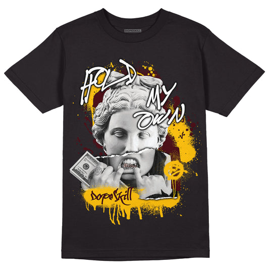 Dunk Yellow Bordeaux DopeSkill T-Shirt Hold My Own Graphic Streetwear - Black