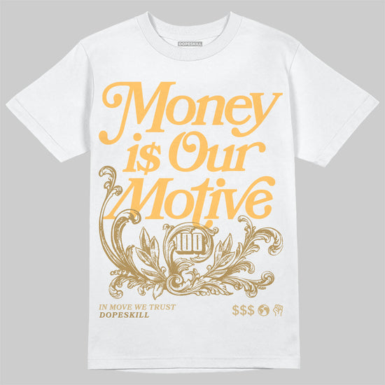 Jordan 6 “Pearl” DopeSkill T-Shirt Money Is Our Motive Typo Graphic Streetwear - White