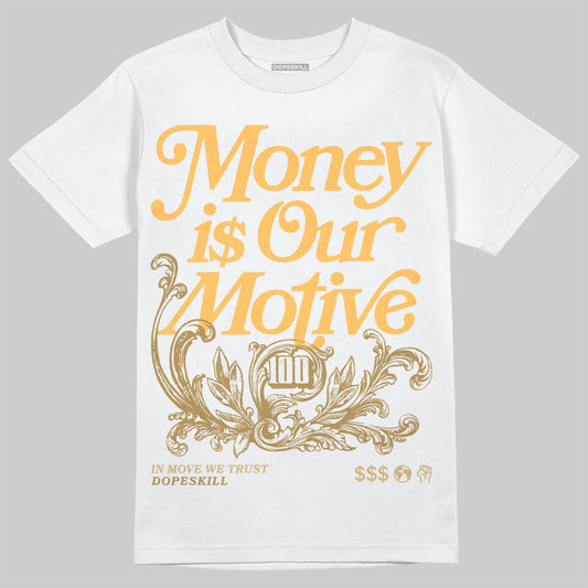 Jordan 6 “Pearl” DopeSkill T-Shirt Money Is Our Motive Typo Graphic Streetwear - White