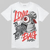 Jordan 4 Toro Bravo DopeSkill T-Shirt Loyal To The Bag Graphic Streetwear - White