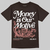 Jordan 1 High OG “Baroque Brown” DopeSkill T-Shirt Money Is Our Motive Typo Graphic Streetwear - Dark Chocolate