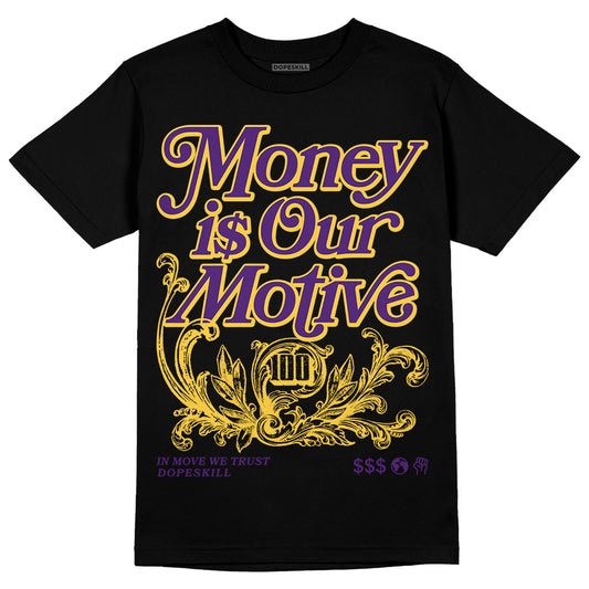 Jordan 12 “Field Purple” DopeSkill T-Shirt Money Is Our Motive Typo Graphic Streetwear - Black
