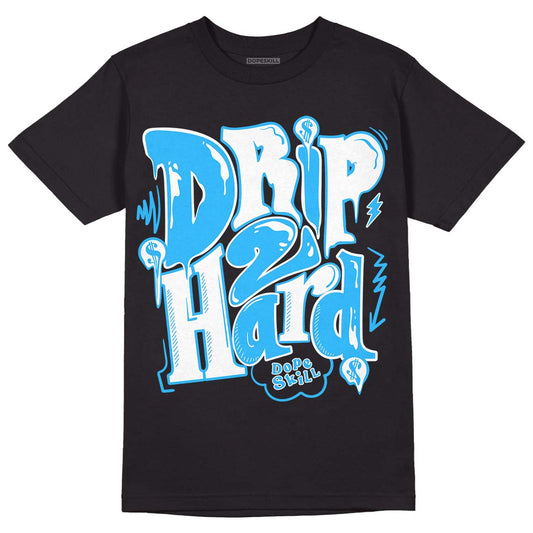 Jordan 1 High Retro OG “University Blue” DopeSkill T-Shirt Drip Too Hard Graphic Streetwear - Black