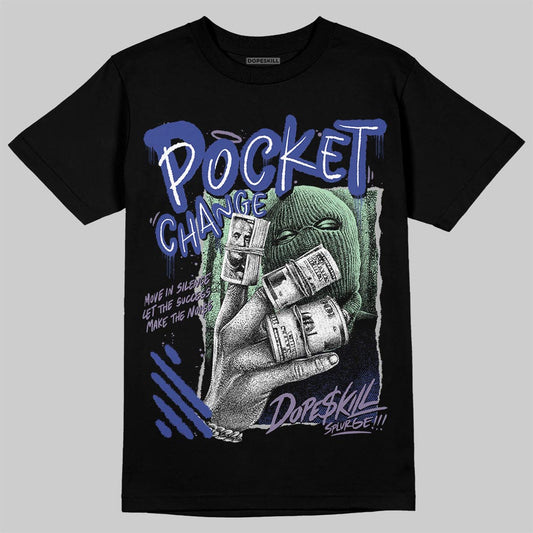 Voodoo Alternate 1s DopeSkill T-Shirt Pocket Change Graphic