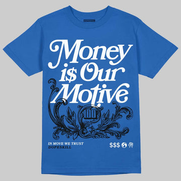 Foamposite One Dark Neon Royal DopeSkill Royal T-shirt Money Is Our Motive Typo Graphic