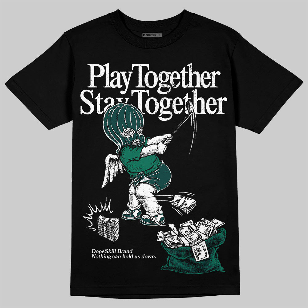 Jordan 4 Retro Oxidized Green DopeSkill T-Shirt Play together, Stay together Graphic Streetwear - Black