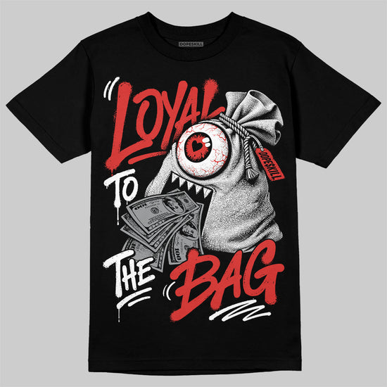 Jordan 4 Toro Bravo DopeSkill T-Shirt Loyal To The Bag Graphic Streetwear - Black