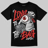 Jordan 4 Toro Bravo DopeSkill T-Shirt Loyal To The Bag Graphic Streetwear - Black