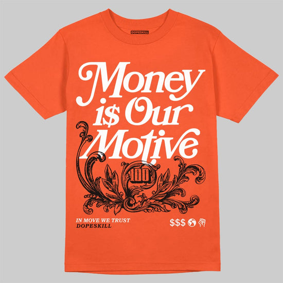 Jordan 1 Retro High OG Shattered Backboard (2025) DopeSkill T-Shirt Money Is Our Motive Typo Graphic Streetwear - Orange