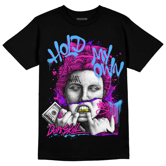 Dunk Low GS “Active Fuchsia” DopeSkill T-shirt Hold My Own Graphic Streetwear - Black