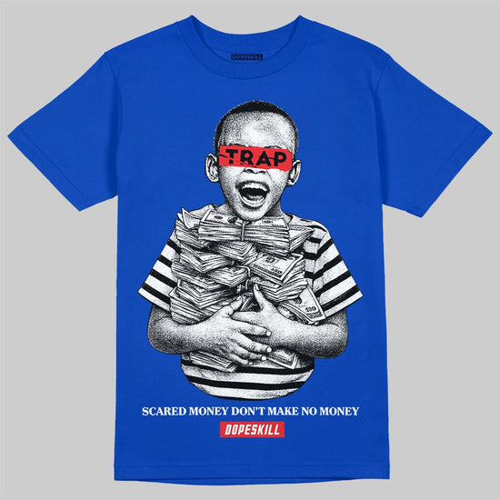 Royal Blue Sneakers DopeSkill T-Shirt Scared Money Don't Make No Money Graphic Streetwear - Royal